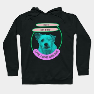 Rescue, adopt don't shop, oney eyed rescue dog Hoodie